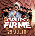 Grupo Firme - 25 Julio